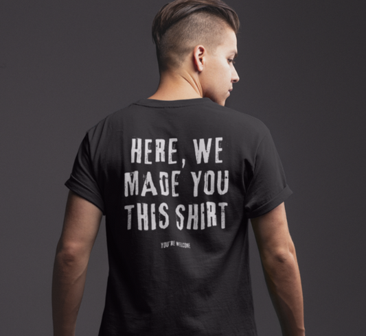 Piper Connolly & The Habit T-shirt- Here We Made You This Shirt
